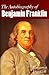 Autobiography of Benjamin Franklin by Benjamin Franklin