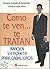 Como te ven... te tratan: Imagen y Etiquita para Caballeros (Spanish Edition)