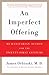 An Imperfect Offering by James Orbinski