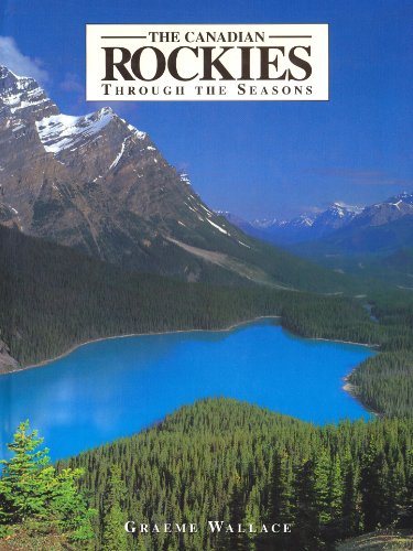 The Canadian Rockies Through The Seasons (Hardcover)