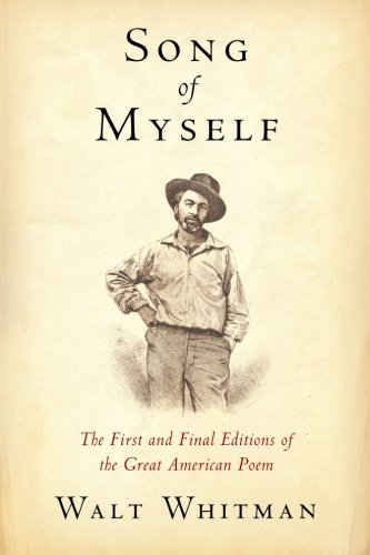 Song of Myself: The First and Final Editions of the Great American Poem