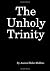 The Unholy Trinity by Austin Mullins