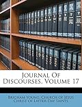 Journal Of Discourses, Volume 17
