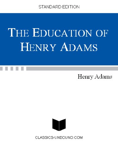 THE EDUCATION OF HENRY ADAMS