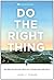 Do the Right Thing: How Dedicated Employees Create Loyal Customers and Large Profits