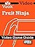 Fruit Ninja: Video Game Guide (Enhanced)