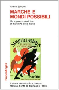 Marche e mondi possibili. Un approccio semiotico al marketing della marca (Paperback)