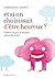 Et Si On Choisissait D'être Heureux ?: Cultiver La Joie Et Devenir Acteur De Sa Vie