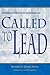 Called to Lead: Understanding and Fulfilling Your Role as an Educational Leader