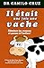 Il Était Une Fois Une Vache: Éliminez Les Excuses Et Passez À Lʹaction!