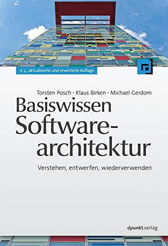 Basiswissen Softwarearchitektur: Verstehen, entwerfen, wiederverwenden (Paperback)