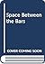 Space Between the Bars (Hodder Christian paperbacks)