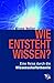 Wie Entsteht Wissen?Eine Re...