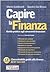 Capire La Finanza: Guida Pratica Agli Strumenti Finanziari