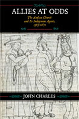 Allies at Odds: The Andean Church and its Indigenous Agents, 1583-1671 (Paperback)