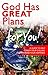 God Has GREAT Plans for You! :A Guide to Help Clarify Your Calling and Increase Your Happiness
