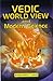 Vedic World View and Modern Science by Radhavallabh Tripathi