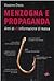 Menzogna e propaganda: armi di disinformazione di massa
