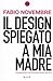 Il design spiegato a mia madre