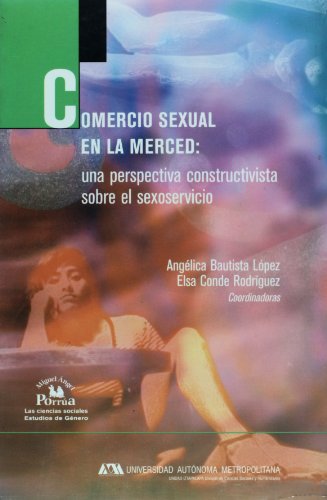 Comercio sexual en La Merced: una perspectiva constructivista sobre el sexoservicio (Spanish Edition)