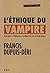 L'éthique du vampire: de la guerre d'Afghanistan et quelques horreurs de notre temps