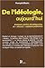 De L'idéologie, Aujourd'hui: Analyses, Parfois Désobligeantes, Du "Discours" Médiatico Publicitaire ..
