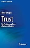 Trust: The Evolutionary Game of Mind and Society (The Science of the Mind)