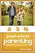 Gospel-Centered Parenting