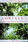 Amberena and the White Throne (The Legend of Asjoria Book 1)