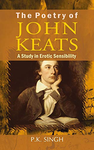 The Poetry of John Keats: A Study in Erotic Sensibility (Hardcover)