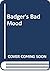 Badger's Bad Mood