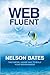 Web Fluent: The Faster, Easier Way to Build Your Web Business
