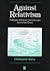 Against Relativism: Philosophy of Science, Deconstruction, and Critical Theory