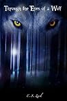 Through the Eyes of a Wolf by E.S. Lark