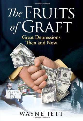 The Fruits of Graft: Great Depressions Then and Now (Library Binding)