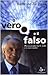 Il vero e il falso. Passegg...