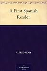 A First Spanish Reader by Erwin W. Roessler