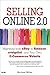 Selling Online 2.0: Migrating from Ebay to Amazon, Craigslist, and Your Own E-Commerce Website