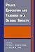 Police Education and Training in a Global Society by Peter C. Kratcoski