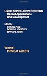 Liquid Scintillation Counting: Recent Applications and Development (v. 1)