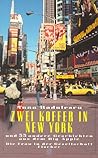 Zwei Koffer In New York Und 55 Andere Geschichten Aus Dem Big Apple Zwei Koffer In New York Und 55 Andere Geschichten Aus Dem Big Apple