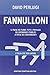 Fannulloni. L'Italia che non lavora. Il paese dei furbi: tutti i privilegi dei dipendenti pubblici a spese dei contribuenti