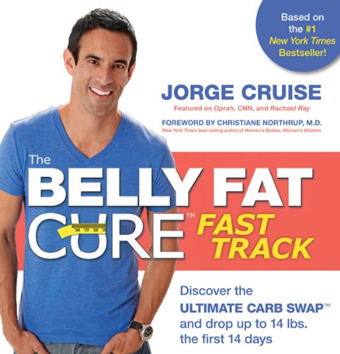 The Belly Fat Cure Fast Track: Discover the ULTIMATE CARB SWAP™ and drop up to 14 bs. the first 14 days