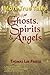 More True Tales of Ghosts, Spirits & Angels