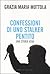 Confessioni di uno stalker pentito. Una storia vera