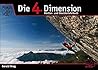 Die 4. Dimension:...