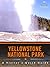 Yellowstone: A Visitor's Quick Guide