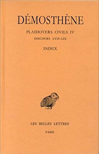 Plaidoyers civils: Tome IV : Discours 57-59. (Collection Des Universites De France Serie Grecque) (French Edition)