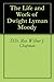 The Life and Work of Dwight Lyman Moody by D.D. Chapman