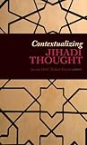 Contextualising Jihadi Thought by Jeevan Deol